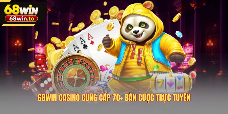 68win-casino-cung-cap-70-ban-cuoc-truc-tuyen