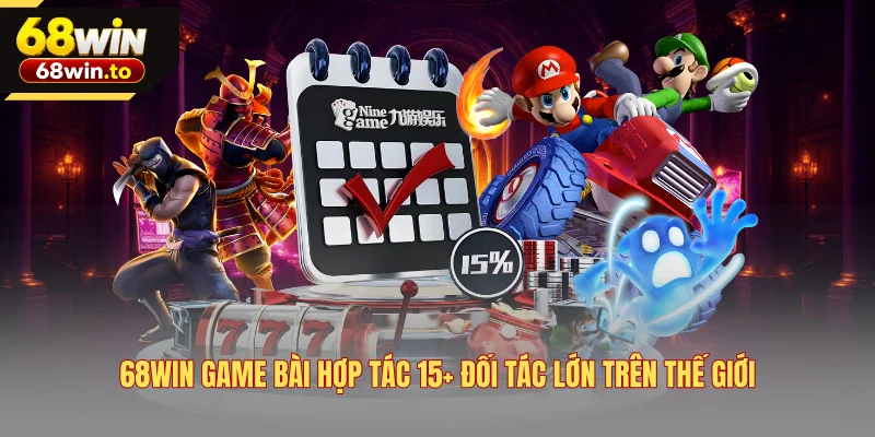 68win-game-bai-hop-tac-15-doi-tac-lon-tren-the-gioi