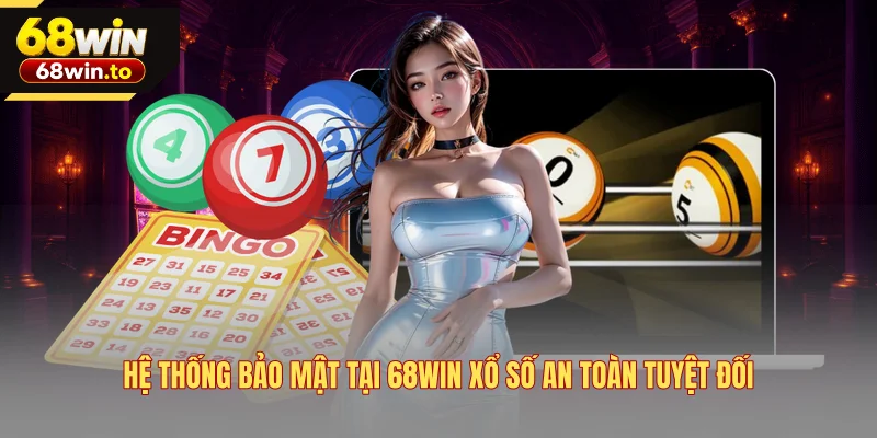 he-thong-bao-mat-tai-68win-xo-so-an-toan-tuyet-doi